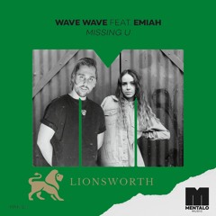 Wave Wave feat. EMIAH - Missing U (Lionsworth Remix)