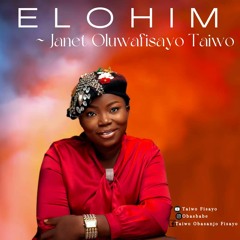 Janet Oluwafisayo Taiwo - - Elohim