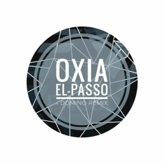Oxia - EL Passo - Domino remix