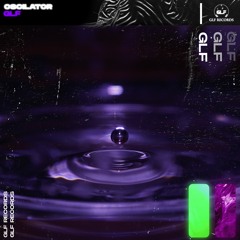 GLF - Oscillator (Original Mix)