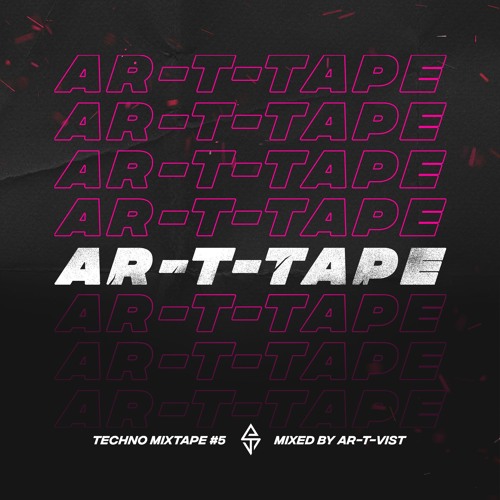 AR-T-TAPE 5 (Techno Mixtape Mixed By AR-T-VIST)