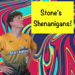 Stone's Shenanigans Ep. 3