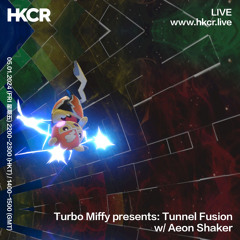 Tunnel Fusion_w/ Aeon Shaker - 05/01/2024