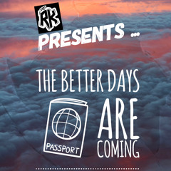 DJ RK PRESENTS - THE BETTER DAYS ARE COMING