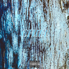 CHILL (Prod. Scrappy Dog)