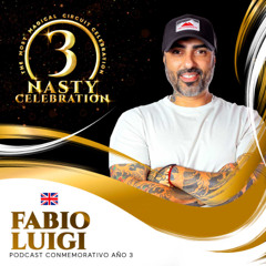 Fabio Luigi - NASTY Celebration Año 3 (Podcast 20)