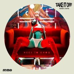 TAKE IT OFF x NEED TO KNOW | Fisher x Doja Cat [REMO Mashup]