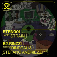 PREMIERE: B2. Rindeau & Stefano Andriezzi - Rinzzi  (STRN001)