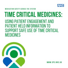 Using patient engagement and patient held information to support safe use of time critical medicines