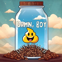 Damn, Boy