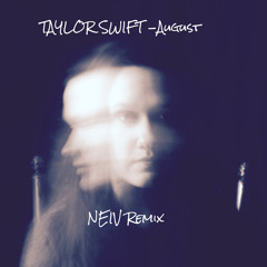 Taylor Swift - August (NEIV Remix) FREE DOWNLOAD