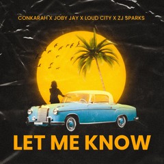 Let Me Know (feat. ZJ Sparks)