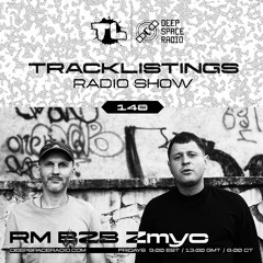 Tracklistings Radio Show #148 (2023.08.13) : RM B2B Zmyc (After-hours) @ Deep Space Radio