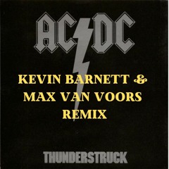 ACDC - Thunderstruck (Max van Voors & Kevin Barnett Bootleg)