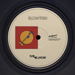 Tar Blanche - Blowfish