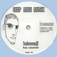 🎵 Kromestar - Kalawanji (ft. Cessman) [Deep Medi Musik] | 2006