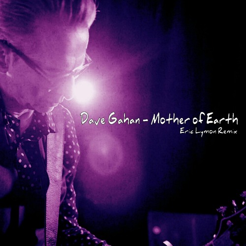 Dave Gahan - Mother Of Earth [ELR]
