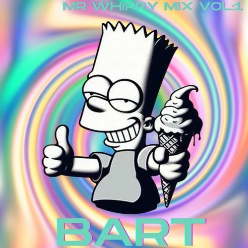 BART// MR WHIPPY MIX