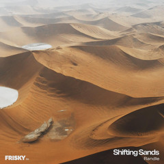 Randle - Shifting Sands [Frisky Radio 001]