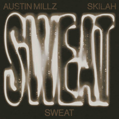 Austin Millz - SWEAT (BRADY Remix)