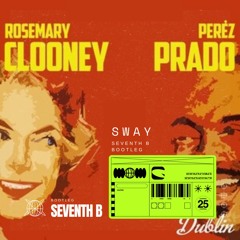 Sway - Rosemary Clooney - Perez Prado (Seventh B Bootleg remix)
