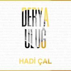 Derya Uluğ - Hadi Çal
