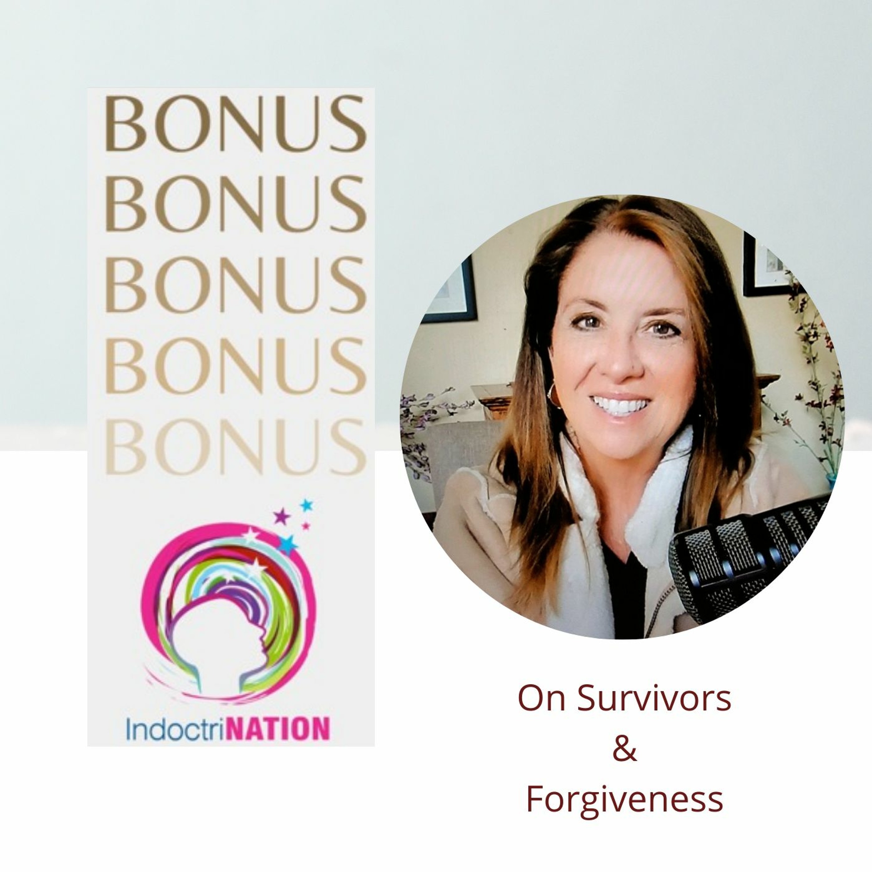 BONUS EPISODE PREVIEW: On Survivors & Forgiveness