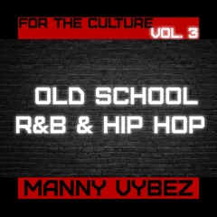 For The Culture Vol. 3 - Old School R&B & Hip Hop