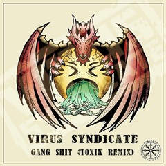 Virus Syndicate, Virtual Riot & Dion Timmer - Gang Shit (Xenotoxin Remix) (Free Download)