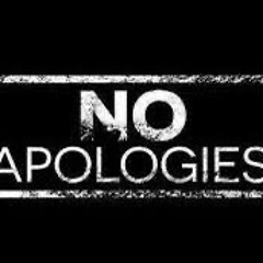 NO APOLOGIES