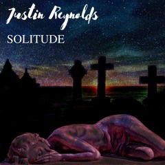 Solitude - Justin Reynolds