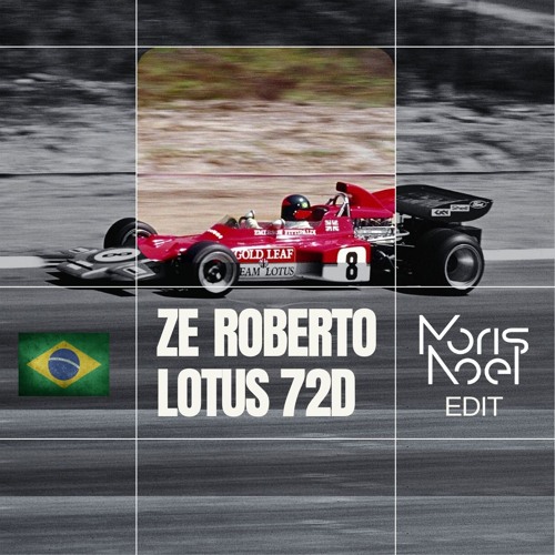 Stream Ze Roberto - Lotus 72D (Moris Noel Edit) by Moris Noel