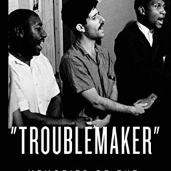 [VIEW] PDF 💜 "Troublemaker" Memories of the Freedom Movement (Freedom Now) by  Mr. B
