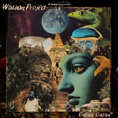 Wākhan Project - Galan Galan