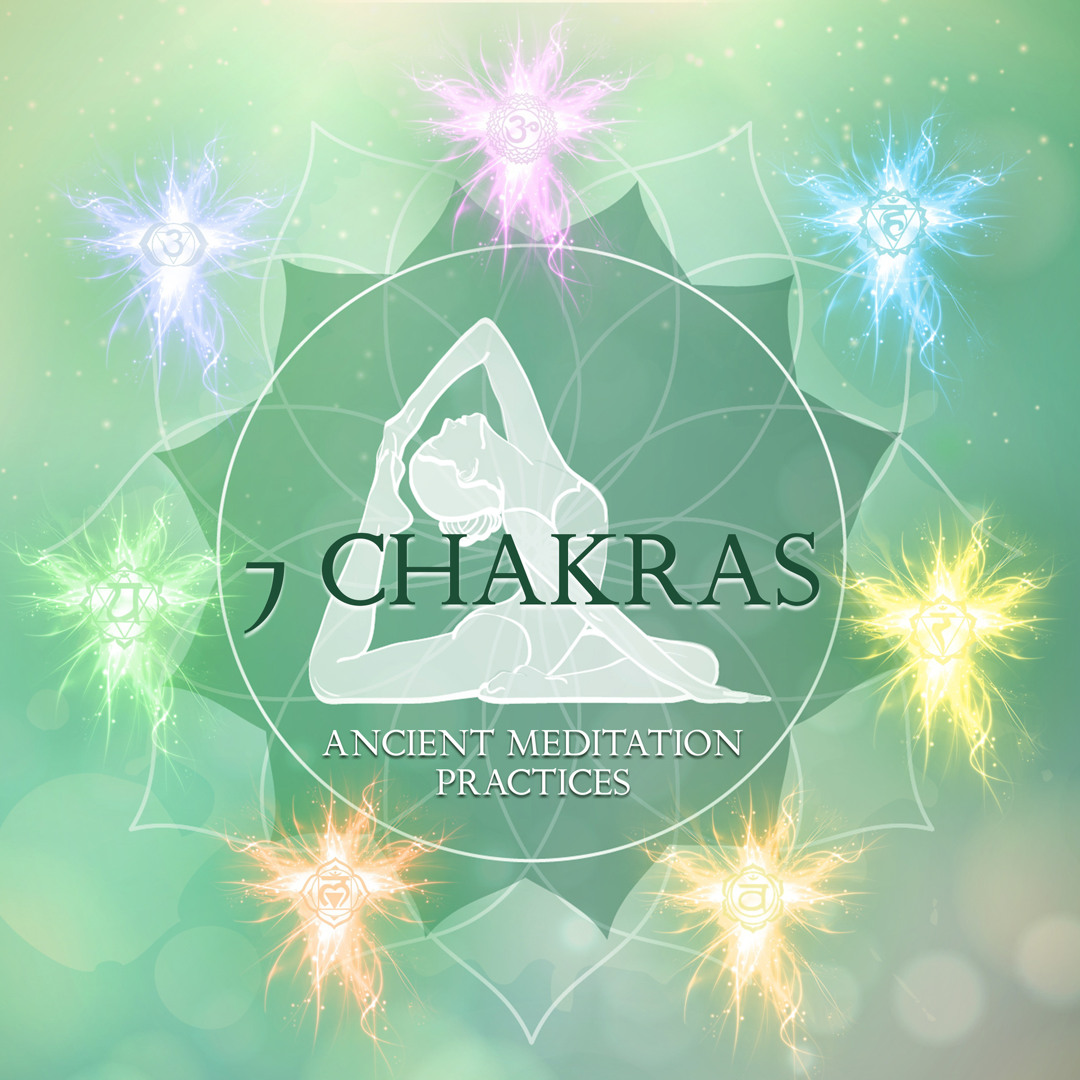 Stream 7 Chakras Ancient Meditation Practices by Chakra Healing Music ...