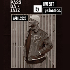 PASS DA JAZZ LIVE SET APRIL 2025