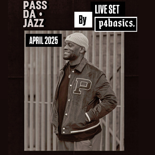 PASS DA JAZZ LIVE SET APRIL 2025