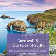 [FREE] EBOOK 💙 Cornwall & The Isles of Scilly: Local, characterful guides to Britain