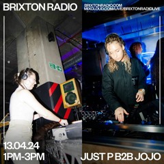 Brixton Radio - Just P with JOJO 13.04.24