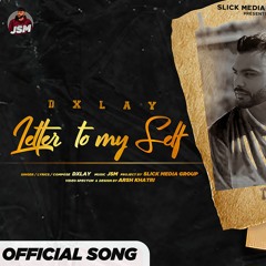 Letter To Myself | Dxlay | Jsm | Latest Punjabi Song 2020