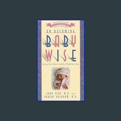 ??pdf^^ ✨ On Becoming Baby Wise: Giving Your Infant the GIFT of Nighttime Sleep (<E.B.O.O.K. DOWNL