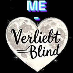 ME - Verliebt = Blind