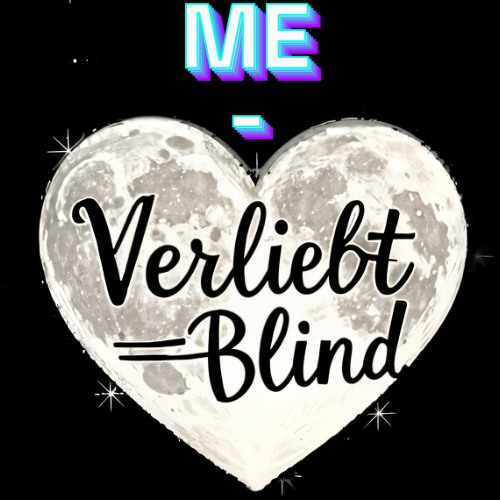 ME - Verliebt = Blind