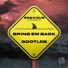 Jauz & Tynan - Bring Em Back [ERB N DUB Bootleg] *FREE DOWNLOAD*