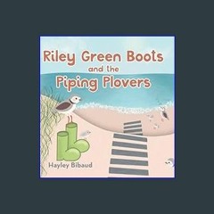 #^Download 🌟 Riley Green Boots and the Piping Plovers     Hardcover   December 19, 2023 Book PDF E