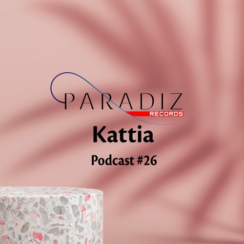 Paradiz Podcast #26 Mixed By Kattia