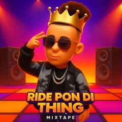 RIDE PON DI THING MIXTAPE