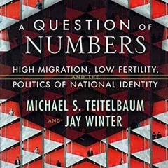 ❤Book⚡[PDF]✔ A Question of Numbers: High Migration, Low Fertility, and the Polit