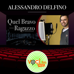 QUEL BRAVO RAGAZZO con Alessandro Delfino (Puntata 30 del 20-05-2021)