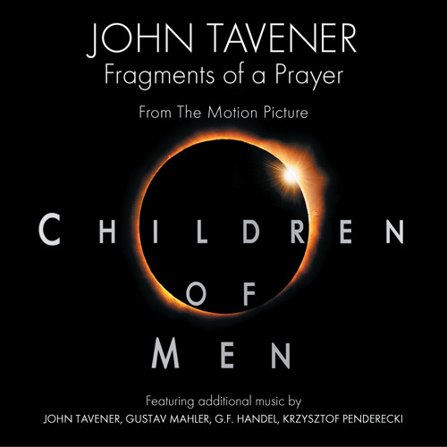 Listen to Mother Of God, Here I Stand (For String Orchestra) by John  Tavener in Children Of Men (Music From The Motion Picture) playlist online  for free on SoundCloud